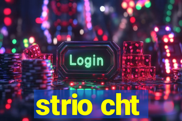 strio cht